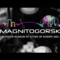 "Magnitogorsk – the outdoor museum of cities of Europe and Asia"